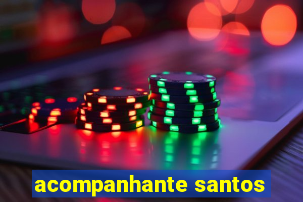 acompanhante santos